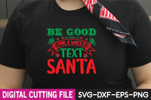 Be Goodor I Well Text Santa Svg Design