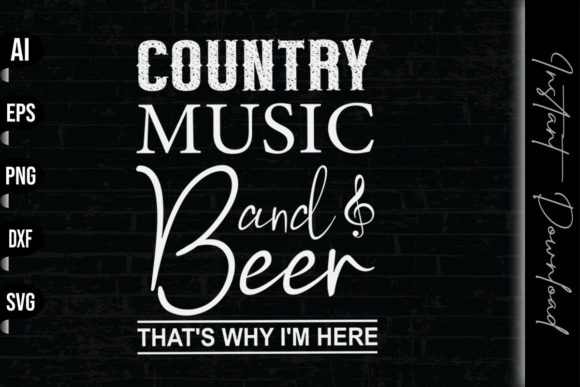 Country Music Beer That's Why I'm Here
