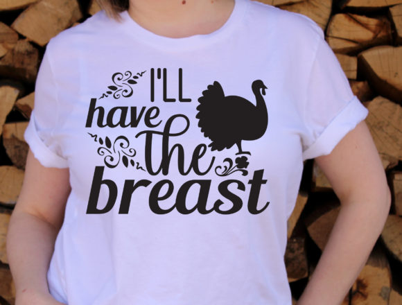 I'll Have the Breast Svg Design