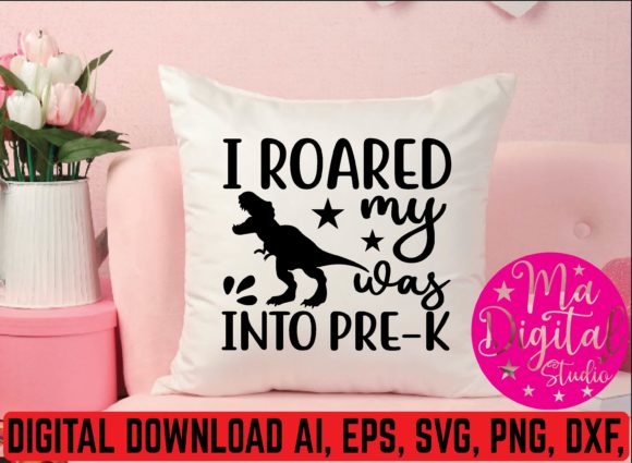 I Roared My Was into Pre-k Svg