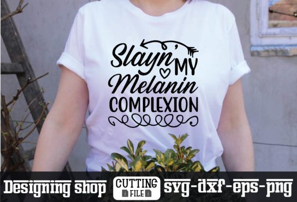 Slayn My Melanin Complexion Svg