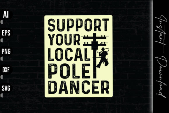 Support Your Local Pole Dancer Lineman