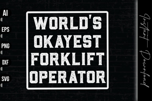 World s Okayest Forklift Operator